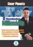 O Vendedor Milionário - César Pimenta